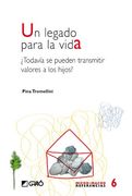 Un legado para la vida: ¿todavía se pueden transmitir valores a los hijos? (MICRO-MACRO REFERENCIAS)