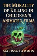 The Morality of Killing in Children's Animated Films (en Inglés)