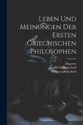 Leben und Meinungen der Ersten Griechischen Philosophen (in German)