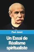 Un Essai de Réalisme Spiritualiste (en Francés)
