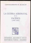 LA GUERRA AERONAVAL EN EL PACÍFICO (1941-1945)