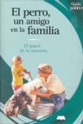 El Perro, un Amigo en la Familia: El Papel de la Mascota