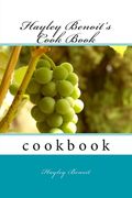 Hayley Benoit's Cook Book (en Inglés)