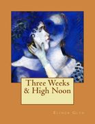 Three Weeks & High Noon (en Inglés)