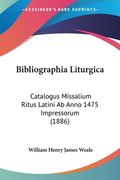 Bibliographia Liturgica: Catalogus Missalium Ritus Latini Ab Anno 1475 Impressorum (1886) (in Latin)