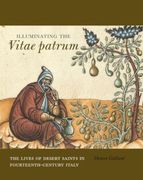 Illuminating the Vitae Patrum: The Lives of Desert Saints in Fourteenth-Century Italy