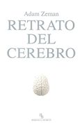 Retrato del Cerebro - Adam Zeman - Ediciones De Intervención Cultural