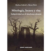 Mitologia, locura y risa. Subjetividad en el idealismo alemán