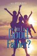 Am I a Good Father? (en Inglés)