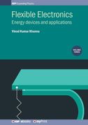 Flexible Electronics, Volume 3: Energy Devices and Applications de Vinod Kumar Khanna(Institute of Physics Pub) (en Inglés)