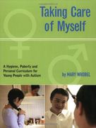 taking care of myself,a hygiene, puberty and personal curriculum for young people with autism (en Inglés)