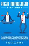 Anger Management Strategies: No More Outbursts & Uncontrolled Rage You Will Later Regret. Get Back in Control with Anger Management Proven Tips & S (en Inglés)