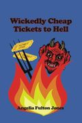 Wickedly Cheap Tickets to Hell (en Inglés)