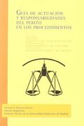 guía de actuación y responsabilidades del perito en los procedimientos : civiles, penales, contencioso-administrativos, tributarios, sancionadores de consumo, arbitrales
