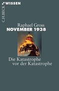 November 1938: Die Katastrophe vor der Katastrophe (in German)