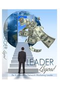 Leader Legend: Be A Legendary Network Marketing Leader (en Inglés)