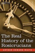 the real history of the rosicrucians (en Inglés)