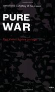 Pure war (Semiotext(E) (en Inglés)