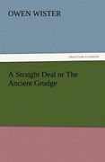 a straight deal or the ancient grudge (en Inglés)