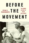 Before the Movement: The Hidden History of Black Civil Rights (en Inglés)