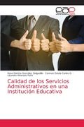 Calidad de los Servicios Administrativos en una Institución Educativa (in Spanish)