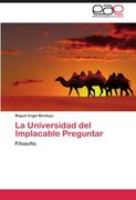 La Universidad del Implacable Preguntar (in Spanish)