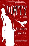 The Dotty Series: The Complete Books 1-3: A Dotty Series Compendium (The Calendar House Mysteries) (en Inglés)