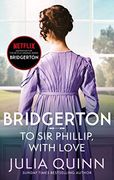 To sir Phillip, With Love: Inspiration for the Netflix Original Series Bridgerton: Eloise'S Story
