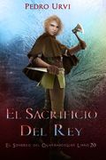 El Sacrificio del Rey: (El Sendero del Guardabosques, Libro 20) (in Spanish)