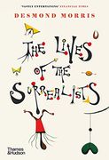 The Lives of the Surrealists: Desmond Morris (en Inglés)