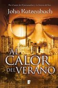 Al Calor del Verano - John Katzenbach - Ediciones B