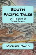South Pacific Tales: By The Seat of Your Pants (en Inglés)