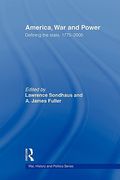 america, war and power: defining the state, 1775-2005 (en Inglés)