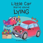 Little Car Learns About Lying (en Inglés)