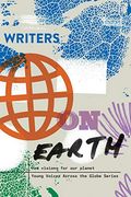 Writers on Earth: New Visions for our Planet (Young Voices Across the Globe) (en Inglés)
