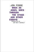 When an Angel Goes Through the Stage and Other Essays: Angel Walks Through the Stage and Other Essays (Norwegian Literature) (en Inglés)