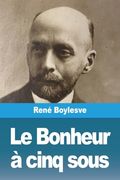 Le Bonheur à Cinq Sous (en Francés)