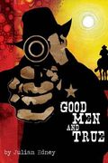 Good Men And True (en Inglés)