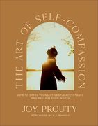 The art of Self-Compassion: How to Offer Yourself Gentle Acceptance and Reclaim Your Worth (en Inglés)