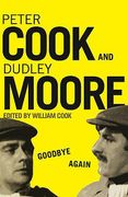 goodbye again: the definitive peter cook and dudley moore (en Inglés)