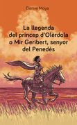 La Llegenda del Príncep D'olèrdola o mir Geribert, Senyor del Penedès (en Catalán)