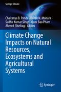 Climate Change Impacts on Natural Resources, Ecosystems and Agricultural Systems (en Inglés)