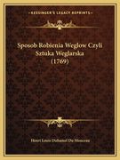 Sposob Robienia Weglow Czyli Sztuka Weglarska (1769) (en Polaco)