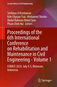 Proceedings of the 6th International Conference on Rehabilitation and Maintenance in Civil Engineering—Volume 1. ICRMCE 2024, July 4–5, Mataram, Indonesia
