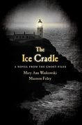 The ice Cradle: A Novel From the Ghost Files (en Inglés)