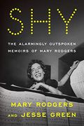 Shy: The Alarmingly Outspoken Memoirs of Mary Rodgers (en Inglés)
