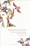 Significant Emotions: Rhetoric and Social Problems in a Vulnerable Age (en Inglés)
