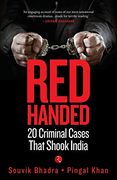 Red-Handed: 20 Criminal Cases That Shook India 