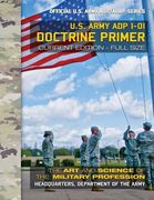 Doctrine Primer: US Army ADP 1-01: The Art and Science of the Military Profession: Current, Full-Size Edition - Giant 8.5" x 11" Format (en Inglés)