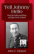 Tell Johnny Hello: From the Letters and Diary of s 
